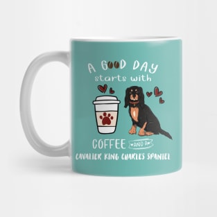 A Good Day Starts with Coffee and a Cavalier King Charles Spaniel, Black & Tan Mug